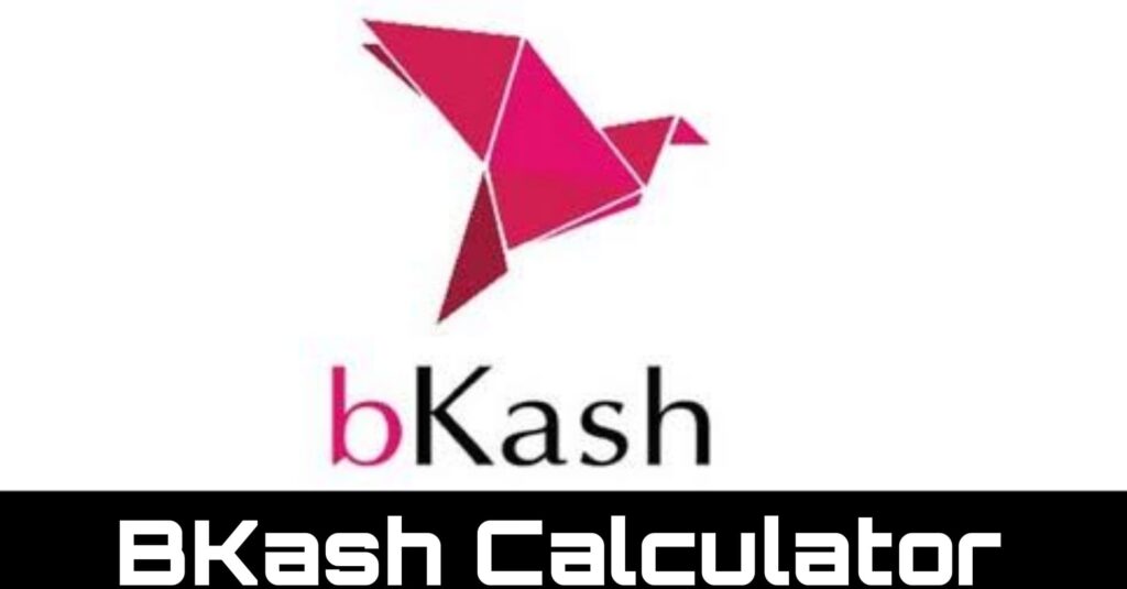 Bkash calculator কি? বিকাশ ক্যালকুলেটর ব্যবহার করার নিয়ম